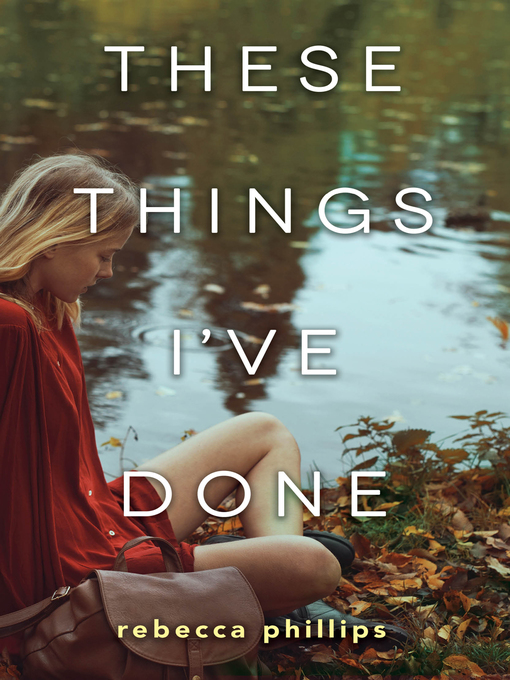 Title details for These Things I've Done by Rebecca Phillips - Available